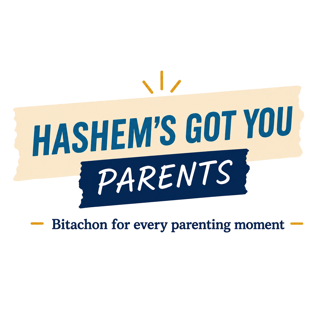 Hashem's Got You Parents: Bitachon for every parenting moment