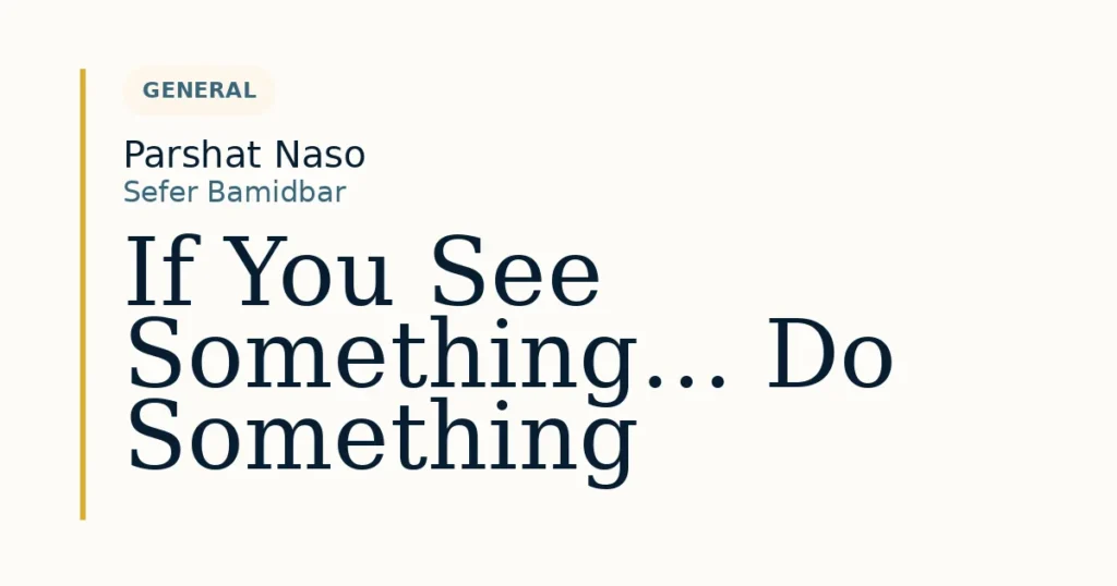 If You See Something… Do Something — Dvar Torah for Parshat Naso