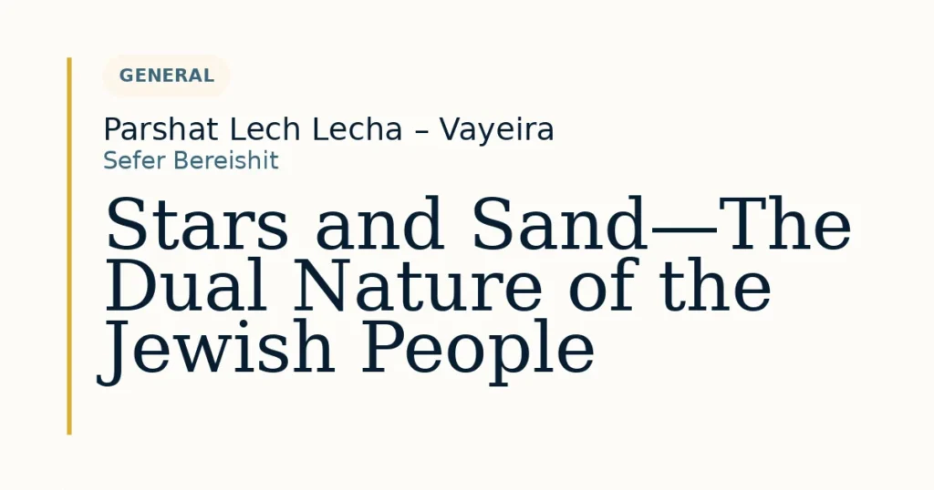 Stars and Sand—The Dual Nature of the Jewish People — Dvar Torah for Parshat Lech Lecha – Vayeira