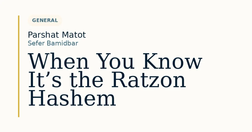 When You Know It’s the Ratzon Hashem — Dvar Torah for Parshat Matot